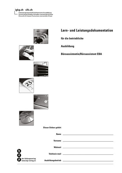 Lern- und Leistungsdokumentation für die betriebliche Ausbildung Büroassistentin/Büroassistent EBA