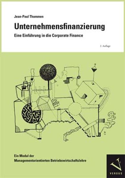 Unternehmensfinanzierung. Eine Einführung in die Corporate Finance