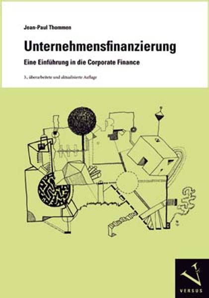 Unternehmensfinanzierung. Eine Einführung in die Corporate Finance