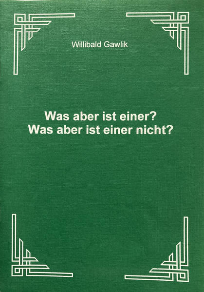Was aber ist einer? Was aber ist einer nicht?