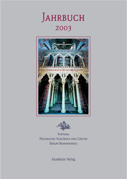 Stiftung Preußische Schlösser und Gärten, : Jahrbuch der Stiftung... / 2003