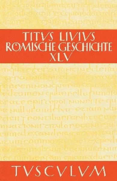 Titus Livius: Römische Geschichte / Buch 45