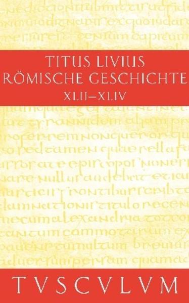 Titus Livius: Römische Geschichte / Buch 42-44