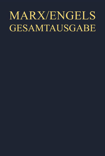 Karl Marx; Friedrich Engels: Gesamtausgabe (MEGA). Werke, Artikel, Entwürfe / Karl Marx / Friedrich Engels: Werke, Artikel, Entwürfe Juli 1851 bis Dezember 1852
