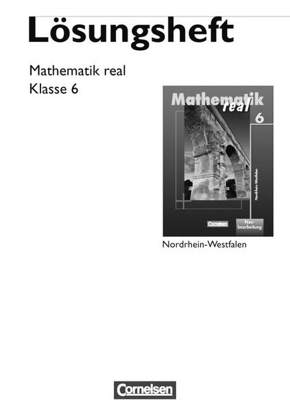 Mathematik real. Realschule Nordrhein-Westfalen - Neubearbeitung ab 2005 / 6. Schuljahr - Lösungen zum Schülerbuch