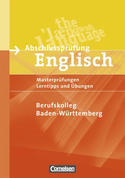Abschlussprüfung Englisch. Berufskolleg / B1-B2 - Prüfungsaufgaben, Lerntipps und Übungen