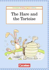 Cornelsen Primary English Library. Grundschulenglisch-Lektüren / 3. Schuljahr - The Hare and the Tortoise