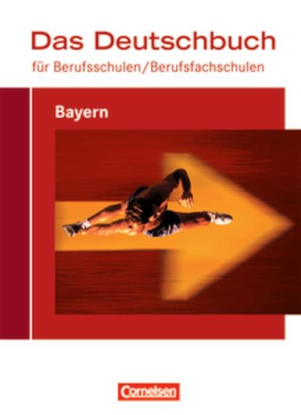 Das Deutschbuch für Berufsschulen/ Berufsfachschulen - Bayern / Schülerbuch