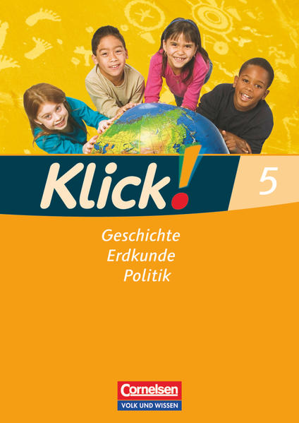 Klick! Geschichte, Erdkunde, Politik - Östliche Bundesländer und Berlin - 5. Schuljahr