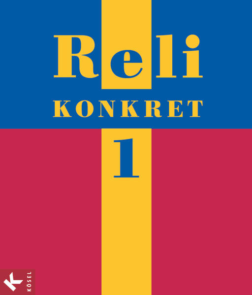 Reli konkret - Unterrichtswerk für katholischen Religionsunterricht - Sekundarstufe I - Band 1: 5./6. Schuljahr
