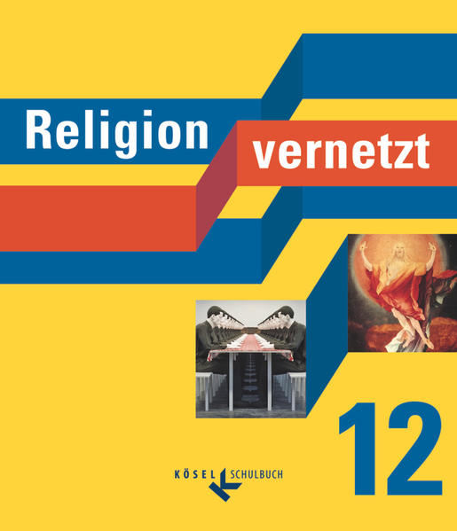 Religion vernetzt - Unterrichtswerk für katholische Religionslehre an Gymnasien - 12. Schuljahr