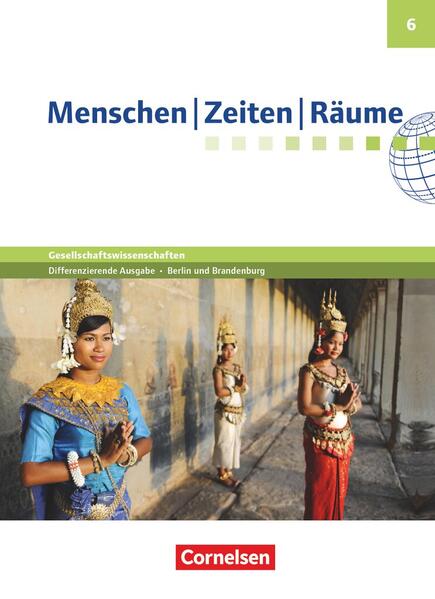 Menschen-Zeiten-Räume - Arbeitsbuch für Gesellschaftswissenschaften - Differenzierende Ausgabe GS Berlin und Brandenburg - Ausgabe ab 2016 - 6. Schuljahr
