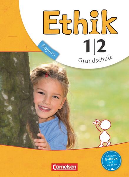 Ethik - Grundschule Bayern - Neubearbeitung - 1./2. Jahrgangsstufe