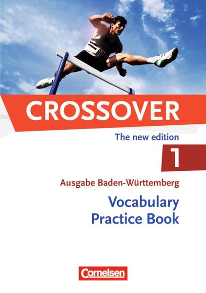 Crossover - Baden-Württemberg / B1/B2: Band 1 - 11. Schuljahr - Vocabulary Practice Book
