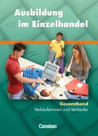Ausbildung im Einzelhandel. Allgemeine Ausgabe / Gesamtband Verkäuferinnen und Verkäufer - Fachkunde