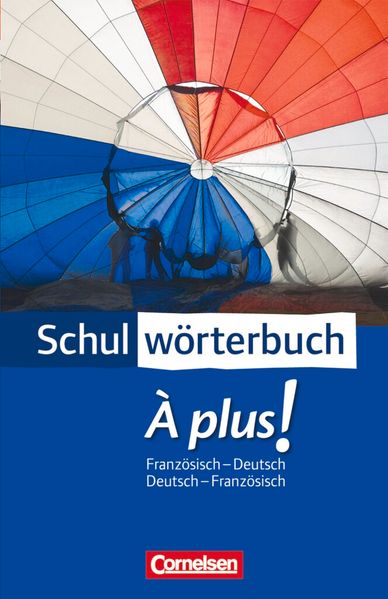 Cornelsen Schulwörterbuch - À plus ! - Ausgabe 2004