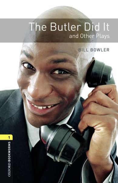 Oxford Bookworms - Playscripts / 6. Schuljahr, Stufe 2 - The Butler Did It and Other Plays