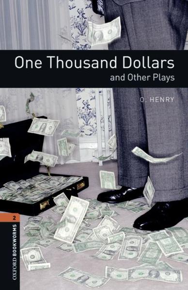 Oxford Bookworms - Playscripts / 7. Schuljahr, Stufe 2 - One Thousand Dollars and Other Plays