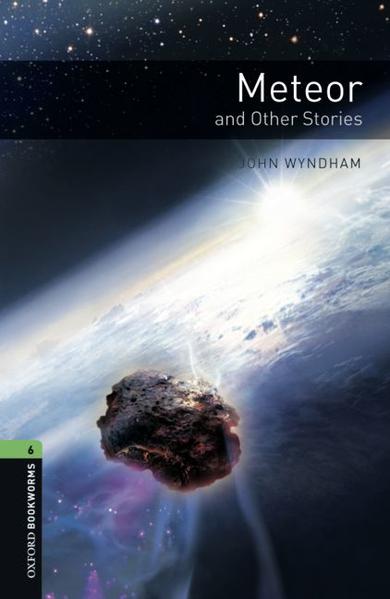 Oxford Bookworms Library / 10. Schuljahr, Stufe 3 - Meteor and Other Stories