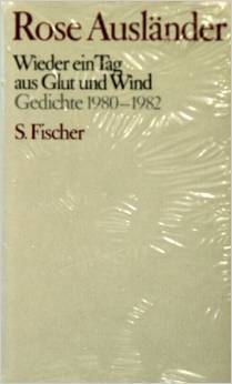Rose Ausländer. Gesammelte Werke / Wieder ein Tag aus Glut und Wind