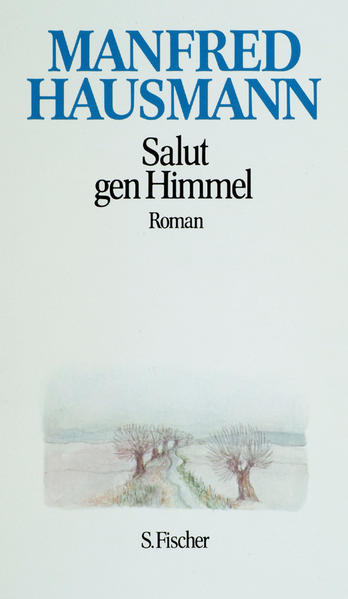 Manfred Hausmann. Gesammelte Werke / Salut gen Himmel