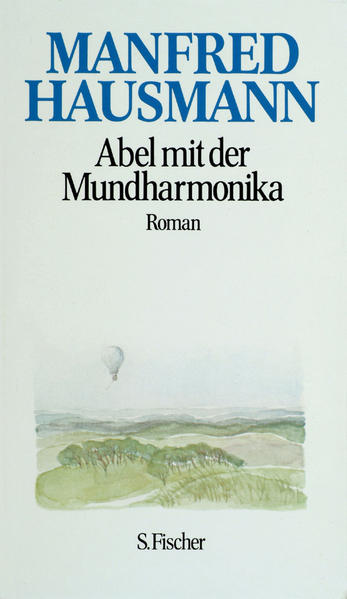 Manfred Hausmann. Gesammelte Werke / Abel mit der Mundharmonika