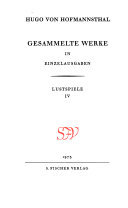 Hugo von Hofmannsthal. Gesammelte Werke in Einzelbänden / Lustspiele III. / Lustspiele IV.