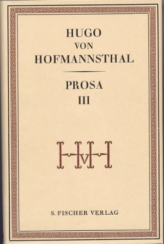 Hugo von Hofmannsthal. Gesammelte Werke in Einzelbänden / Prosa III.