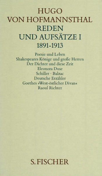 Hugo von Hofmannsthal. Gesammelte Werke in zehn Einzelbänden. Gedichte-Dramen... / Reden und Aufsätze I. 1891-1913