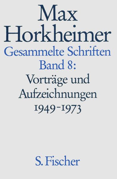 Max Horkheimer. Gesammelte Schriften - Gebundene Ausgaben / Vorträge und Aufzeichnungen 1949-1973