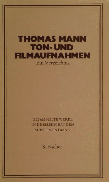 Thomas Mann - Ton- und Filmaufnahmen