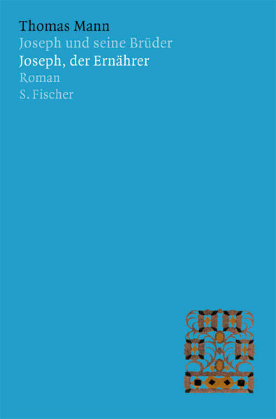Thomas Mann, Das erzählerische Werk in 12 Bänden / Joseph und seine Brüder IV. Joseph, der Ernährer