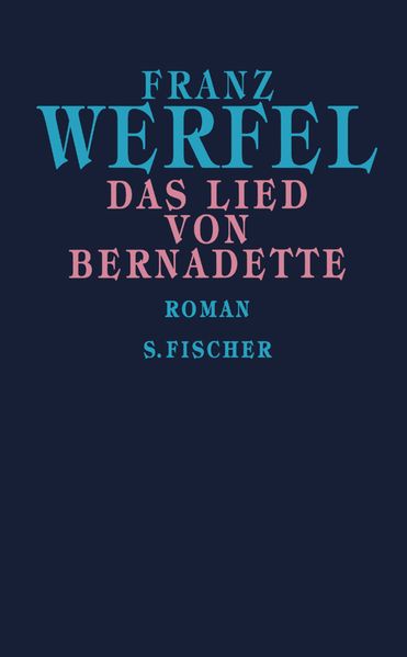 Franz Werfel. Gesammelte Werke in Einzelbänden - Gebundene Ausgabe / Das Lied von Bernadette