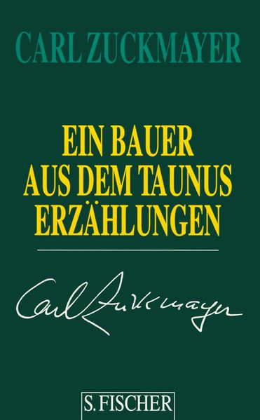 Carl Zuckmayer. Gesammelte Werke in Einzelbänden / Ein Bauer aus dem Taunus
