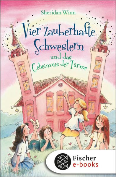 Vier zauberhafte Schwestern und das Geheimnis der Türme