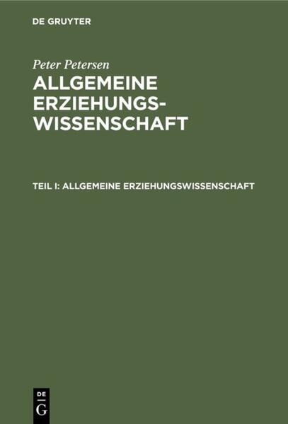 Peter Petersen: Allgemeine Erziehungswissenschaft / Allgemeine Erziehungswissenschaft