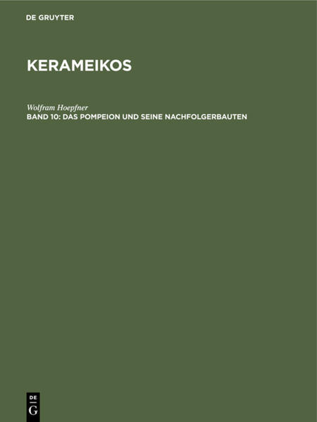 Kerameikos / Das Pompeion und seine Nachfolgerbauten