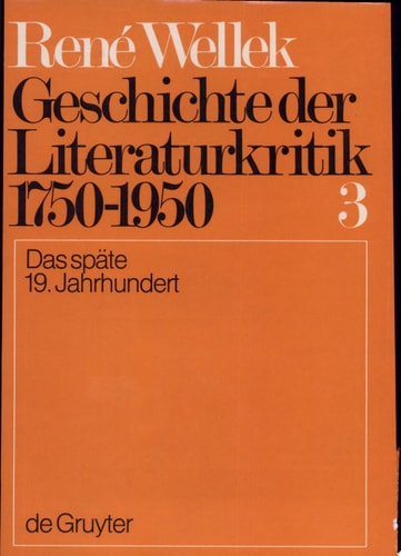 René Wellek: Geschichte der Literaturkritik 1750-1950 / Das späte 19. Jahrhundert