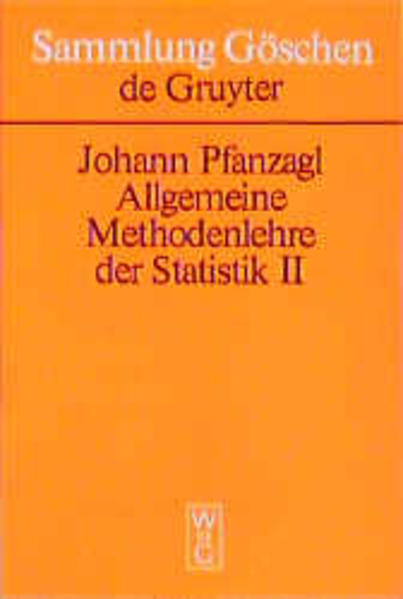 Johann Pfanzagl: Allgemeine Methodenlehre der Statistik / Höhere Methoden unter besonderer Berücksichtigung der Anwendungen in Naturwissenschaften, Medizin und Technik