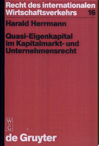 Quasi-Eigenkapital im Kapitalmarkt- und Unternehmensrecht