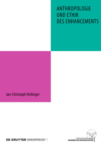 Anthropologie und Ethik des Enhancements