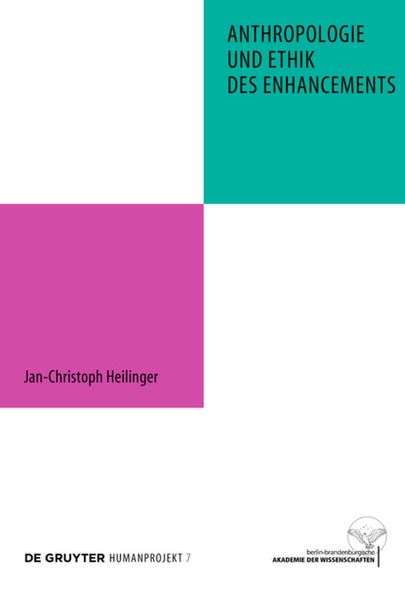Anthropologie und Ethik des Enhancements