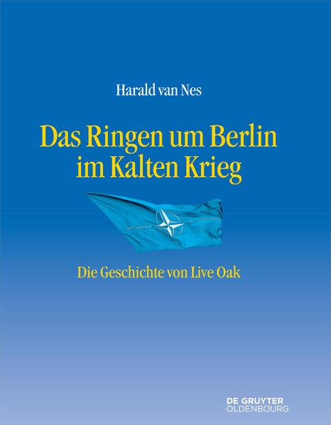 Das Ringen um Berlin im Kalten Krieg