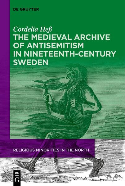 The Medieval Archive of Antisemitism in Nineteenth-Century Sweden