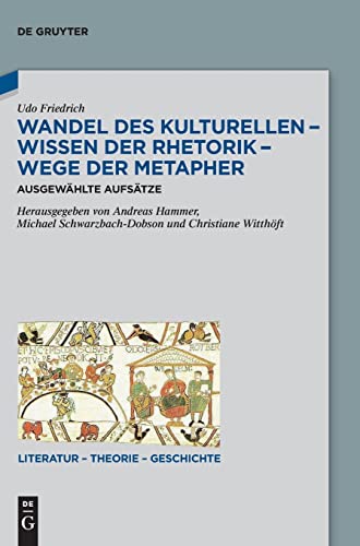Wandel des Kulturellen – Wissen der Rhetorik – Wege der Metapher