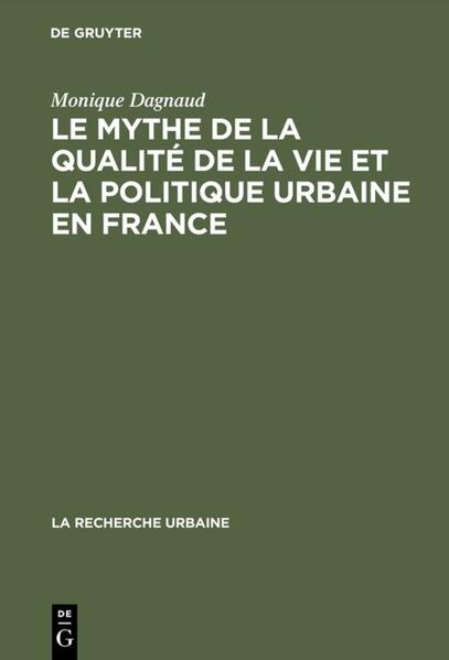 Le mythe de la qualité de la vie et la politique urbaine en France