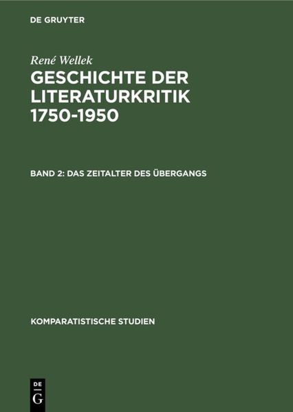 René Wellek: Geschichte der Literaturkritik 1750-1950 / Das Zeitalter des Übergangs