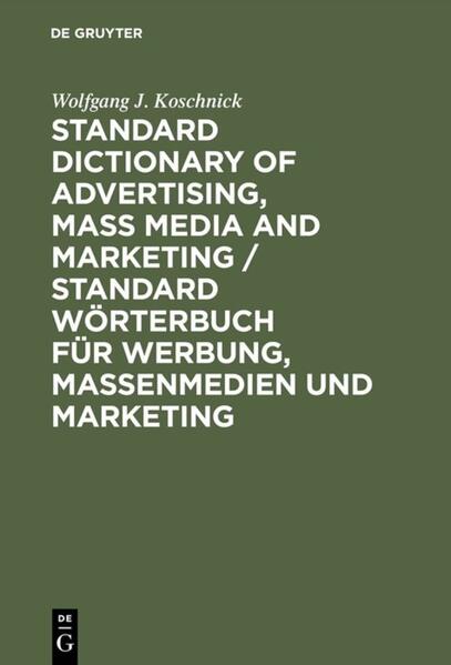 Standard Dictionary of Advertising, Mass Media and Marketing / Standard Wörterbuch für Werbung, Massenmedien und Marketing
