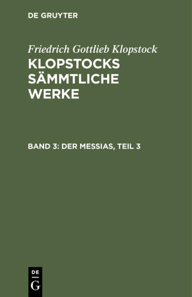 Friedrich Gottlieb Klopstock: Klopstocks sämmtliche Werke / Der Messias, Teil 3