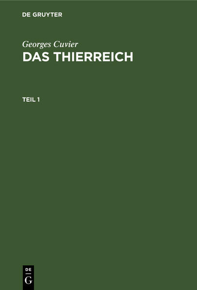 Georges Cuvier: Das Thierreich / Georges Cuvier: Das Thierreich. Teil 1